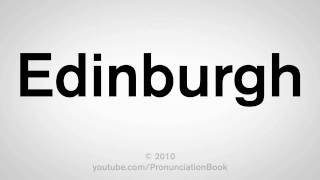 How To Pronounce Edinburgh [upl. by Ammeg]