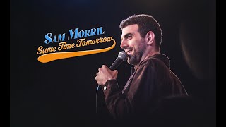 Sam Morril  Same Time Tomorrow  Full StandUp Special 2022 [upl. by Woodford]