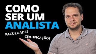 Como virar um ANALISTA Que CERTIFICAÇÃO ou faculdade preciso para ser analista [upl. by Arekat389]