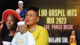 LUO GOSPEL MIX 2024 LUO WORSHIP GOSPEL MUSIC SONG OF LAWINODEEJAY SOL  OHANGLA [upl. by Raamal804]