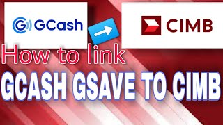 PAANO I LINK ANG GCASH GSAVE SA CIMB BANK  HOW TO LINK GCASH TO CIMB TUTORIAL [upl. by Timrek684]