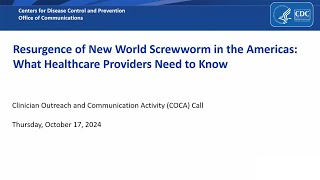 Resurgence of New World Screwworm in the Americas Update for Clinicians [upl. by Rona406]