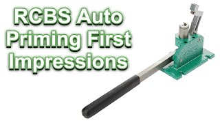 RCBS 9460 Automatic Bench Priming Tool  First Impressions [upl. by Ailhad]