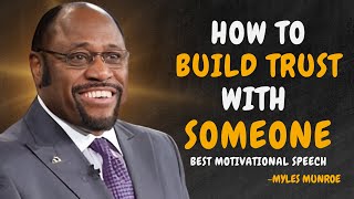 HOW TO BUILD TRUST WITH SOMEONE  Dr Myles Munroe Motivational Speech [upl. by Ribal]