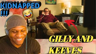 Gilly and Keeves  KIDNAPPED Reaction [upl. by Adlemi770]