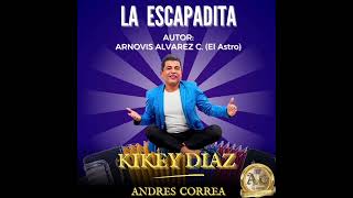 la Escapadita kikey díaz AUTOR ARNOVIS ALVAREZ [upl. by Child]