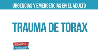 Trauma de torax  Urgencias y emergencias en el adulto [upl. by Eniortna]