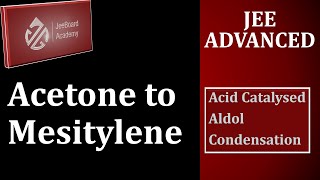 Acid Catalysed Aldol Condensation Formation of Mesitylene [upl. by Jewel]