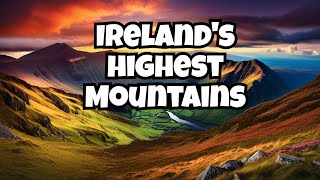 Irelands Top 30 HIGHEST Mountains COMPARED [upl. by Iseabal]