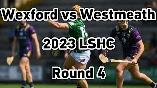 Wexford vs Westmeath 2023 Leinster Hurling Championship Round Robin [upl. by Desmond86]