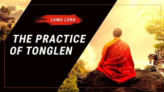 The Practice of Tonglen  Lama Lena [upl. by Anileme160]