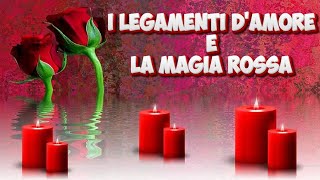 I LEGAMENTI DAMORE E LA MAGIA ROSSA [upl. by Erdah]