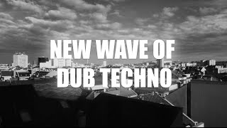 Exploring the New Wave of Dub Techno A Fresh Evolution of the Genre [upl. by Sices]