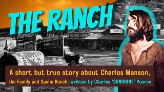 THE RANCH A Short But True Story About Charles Manson The Family and Spahn Ranch in 1969 [upl. by Rima]