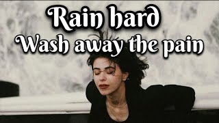 Rain Hard Wash Away the Pain Lyric Song [upl. by Ennayelsel]