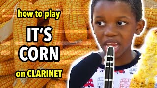 How to play Its Corn on Clarinet  Clarified [upl. by Cilo]