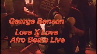 George Benson  Love X Love Afro Beats Live Mix in Brooklyn Dekalb Stage Club [upl. by Xavier110]