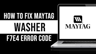 How To Fix Maytag Washer F7E4 Error Code Tutorial [upl. by Nosredneh]