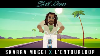 Skarra Mucci  Street Dance Ft LEntourloop Official Video [upl. by Norvil]