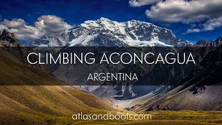 Climbing Aconcagua the highest mountain in the Americas [upl. by Allis]