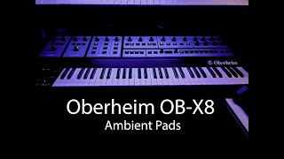 Oberheim OBX8 Ambient Pads [upl. by Perrine]