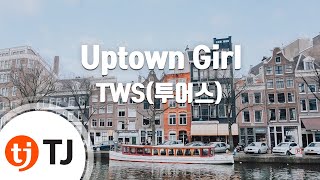 TJ노래방 Uptown Girl  TWS투어스  TJ Karaoke [upl. by Harilda]