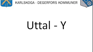 Uttal – Y  Vuxnas lärande Karlskoga Degerfors wwwuttalse [upl. by Whetstone]