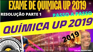 RESOLUÇÃO DE EXAME DE QUÍMICA 2019 UP PARTE 1 [upl. by Bee]