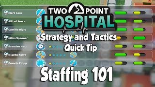 Two Point Hospital Strategy amp Tactics Quick Tip Staffing 101 [upl. by Ymaj]