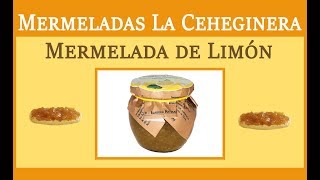 Mermelada de Limón  Elaboración Artesanal [upl. by Ynaffi]