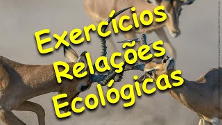 Exercícios sobre as Relações Ecológicas [upl. by Yrailih948]