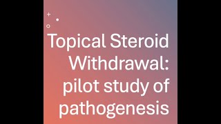 Topical Steroid Withdrawal Results from an early study explained to patients [upl. by Eehsar]