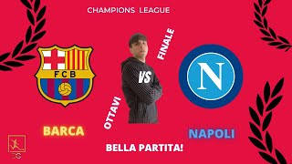 Barca  Napoli 31 Peccato per i napoletani [upl. by Anuahsar229]