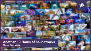 ANOTHER 10 HOURS OF SOUNDTRACKS  Theme Park Music [upl. by Laux]