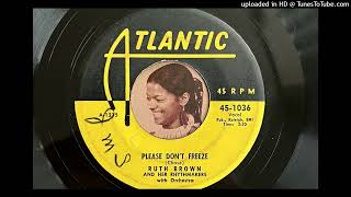 Ruth Brown  Please Dont Freeze Atlantic 1954 [upl. by Duax]