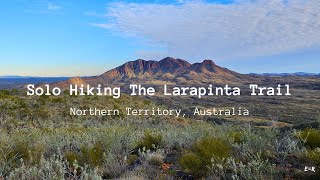 Solo Hiking the Larapinta Trail [upl. by Sirahs]