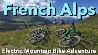 French Alps  Electric Mountain Bike Adventure [upl. by Babb]