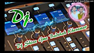 AANA HI PADA SAJNA JALIM HAI DIL KI LAGI DJ  SHIVA  BADSHAH  GMS  MiXiNG  KHERAWAR  MOB 9335 [upl. by Denver]