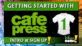 2017 Getting Started with CafePress 1 Intro amp Sign Up [upl. by Alejandrina]