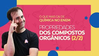 Propriedade dos Compostos Orgânicos 22  Prof Paulo Valim [upl. by Mellie]