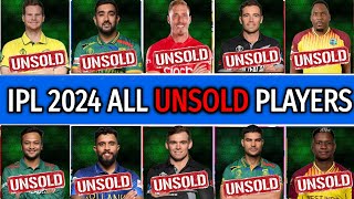 IPL 2024 All Unsold Players List  Big Players Unsold In IPL 2024  IPL Auction All Unsold Players [upl. by Merc]