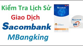 Kiểm tra lịch sử giao dịch Sacombank MBanking chiasecongnghe [upl. by Rotow635]