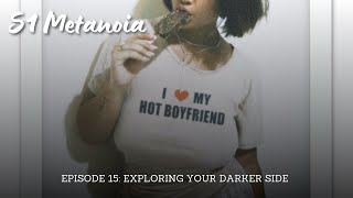 Episode 15 Exploring Your Darker Self  Why Its Very Important To Do Some Shadow Work [upl. by Rimma]