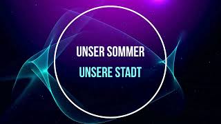 Unser Sommer  unsere Stadt [upl. by Alemac]