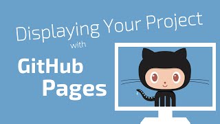 Displaying Your Projects with GitHub Pages [upl. by Oiluig]