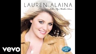 Lauren Alaina  Like My Mother Does Official Audio Video [upl. by Eardnoed]