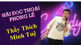 Sư Huynh Thích Minh Tuệ  Hài Độc Thoại Phong Lê ThíchMinhTuệ ThíchChânQuang [upl. by Dnalrag]