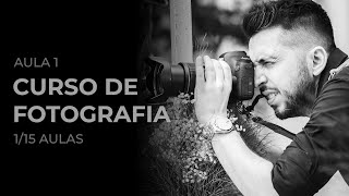 Curso de Fotografia  Aula 1 [upl. by Tadeas]