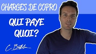 CHARGES DE COPROPRIÉTÉ QUI PAYE QUOI [upl. by Ardnohs]