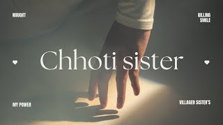 🌟 Chhoti Sister  A Heartwarming Song by Villager Verma 🌟 [upl. by Myrtie]